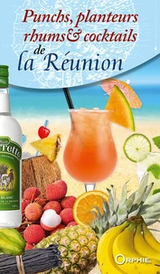 Punchs, planteurs, rhums et cocktails de La Réunion