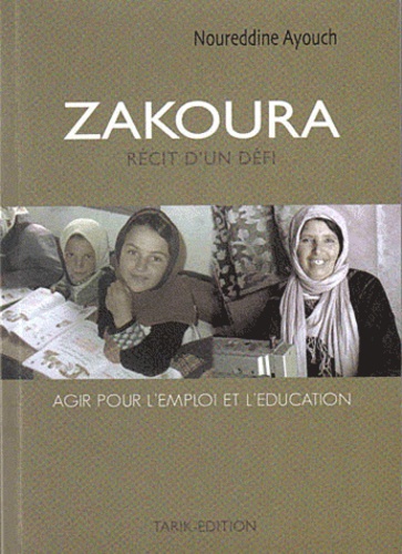 Noureddine Ayouch - Zakoura - Agir pour l'emploi et l'éducation.