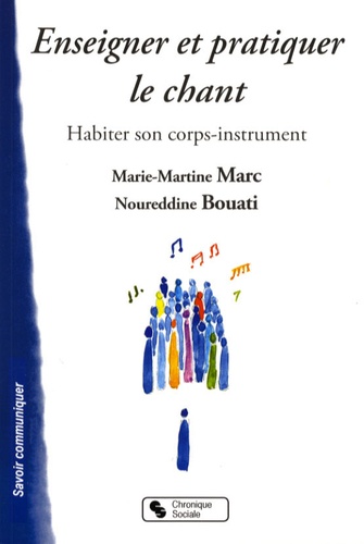 Noureddine Bouati - Enseigner et pratiquer le chant - Habiter son corps-instrument.