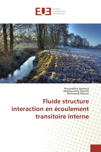 Noureddine Brahmia et Abdelouaheb Djemilli - Fluide structure interaction en écoulement transitoire interne.