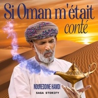 Téléchargements gratuits pour les livres électroniques kindle Si Oman m'était conté FB2 par Noureddine Hamdi, Sara Bourre