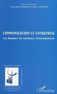 Noureddine Kridis et Claude Lemoine - Communication et entreprise - Les hommes, les machines, l'environnement.