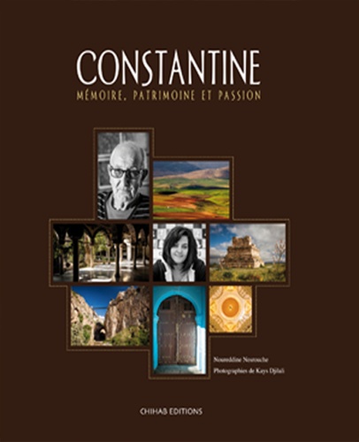 Noureddine Nesrouche - Constantine : Mémoire, Patrimoine, et Passion.