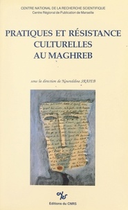 Noureddine Sraïeb - Pratiques et résistance culturelles au Maghreb.