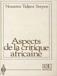 Noureini Tidjani Serpos - Aspects de la critique africaine - Tome I.