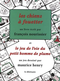 Les chiens à fouetter et le jeu de l'oie du petit homme de plume