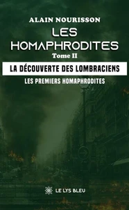 La découverte des lombraciens ; Les premiers homaphrodites