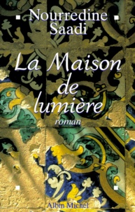 Nourredine Saadi - La maison de lumière.