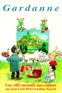 Gardane. Une Ville Racontee Aux Enfants