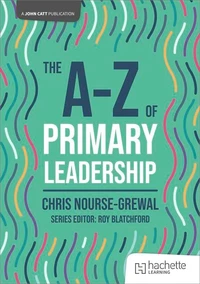The A-Z of Primary Leadership