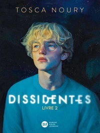 Dissidentes, tome 2