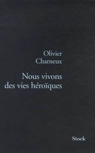 Nous vivons des vies héroïques