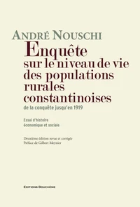 Enquête sur le niveau de vie des populations rurales constantinoises, de la conquête jusqu'en 1919