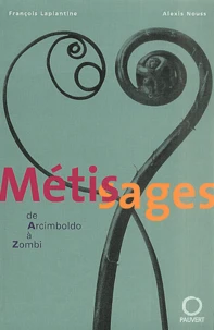 Metissages. De Arcimboldo A Zombi