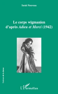 Le corps wigmanien d'après Adieu et Merci (1942)