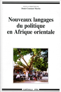 Denis-Constant Martin - Nouveaux langages du politique en Afrique orientale.