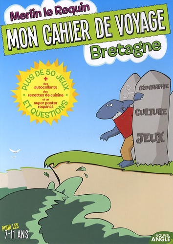  Nouvel angle - Mon cahier de voyage Bretagne - Pour les 7-11 ans.