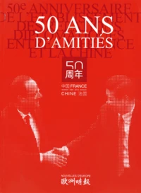 Chine-France / France-Chine : 50 ans d'amitiés