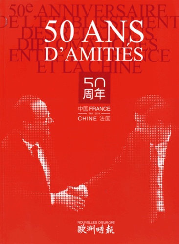  Nouvelles d'Europe - Chine-France / France-Chine : 50 ans d'amitiés.