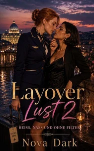 Layover Lust 2 Heiß, nass und ohne Filter