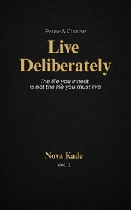 Pause & Choose: Live Deliberately