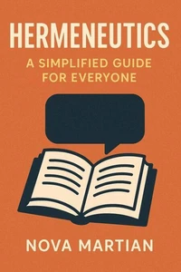 Hermeneutics: A Simplified Guide for Everyone