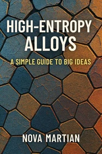 High-Entropy Alloys: A Simple Guide to Big Ideas