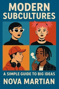Modern Subcultures: A Simple Guide to Big Ideas