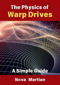 The Physics of Warp Drives: A Simple Guide