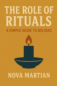 The Role of Rituals: A Simple Guide to Big Ideas