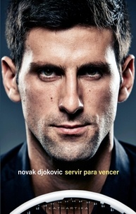 Novak Djokovic et Elsa T. S. Vieira - Servir Para Vencer - A dieta sem glúten para a excelência física e mental.