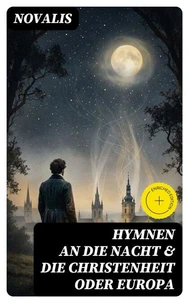 Hymnen an die Nacht &amp; Die Christenheit oder Europa