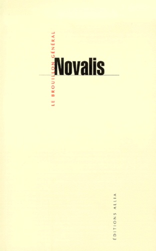  Novalis - Oeuvres Philosophiques De Novalis Tome 4 : Le Brouillon General.