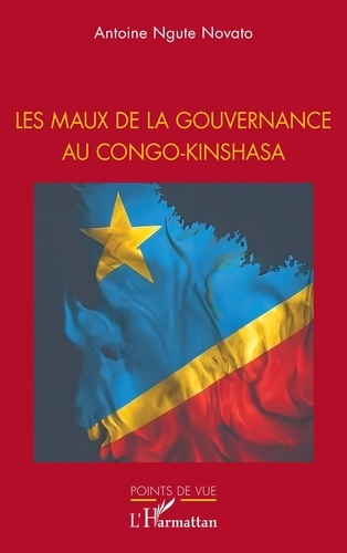 Novato antoine Ngute - Les maux de la gouvernance au Congo-Kinshasa.