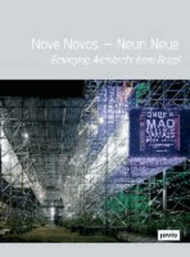 Nove Novos - Neun Neue. - Emerging Architects from Brazil.