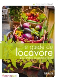 Le guide du locavore pour mieux consommer local