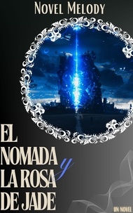  Novel Melody - El Nomada y La Rosa de Jade - The Nomad Series, #1.