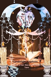  Novelist Artist Love Bro Bones - Candlelight Kingdom - Ember of Ash Rise of the Phoenix Tears, #3.