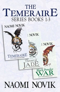 The Temeraire Series Books 1-3