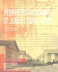 Pithiviers-Auschwitz 17 juillet 1942, 6h15