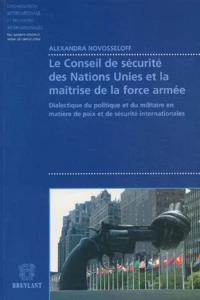 Le conseil de sécurité des Nations Unies et la maîtrise de la force armée