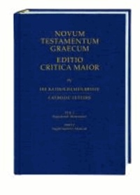Novum Testamentum Graecum. Editio Critica Maior / Die Katholischen Briefe - Teil 2: Begleitende Materialien.