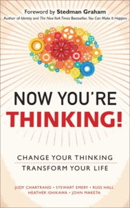 Now You're Thinking! - Change Your Thinking...Revolutionize Your Career...Transform Your Life.