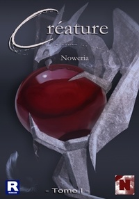  Noweria - Créature - Tome 1.