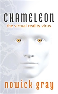  Nowick Gray - Chameleon: The Virtual Reality Virus.