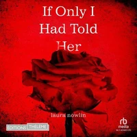 If Only I Had Told Her