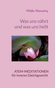Was uns nährt und was uns heilt