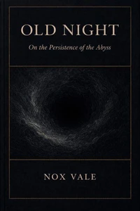 Old Night: On the Persistence of the Abyss