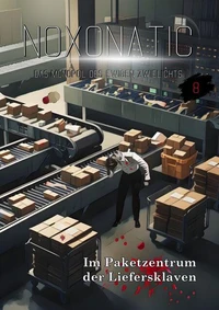 Band 08 - Im Paketzentrum der Liefersklaven