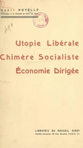 Utopie libérale, chimère socialiste, économie dirigée